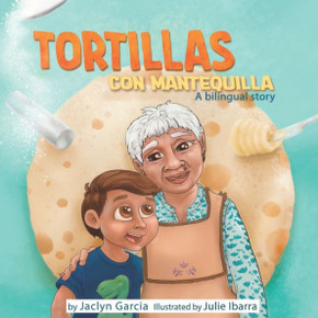 Tortillas Con Mantequilla: A bilingual story (Spanish/English)