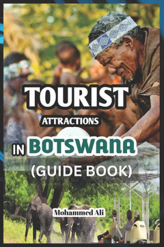 Tourist Attractions in Botswana: Guide Book