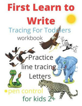 Tracing For Toddlers: First Learn to Write workbook. Practice line tracing letters, pen control to trace and write ABC Letters, for kids 2+,