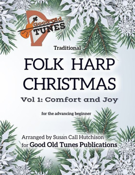 Traditional Folk Harp CHRISTMAS Vol. 1: Comfort and Joy: for the advancing beginner