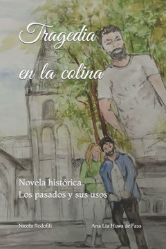 Tragedia en la colina: Novela histórica