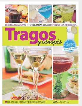 Tragos Y Canapés: hecho en casa, paso a paso