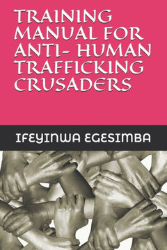 Training Manual for Anti- Human Trafficking Crusaders