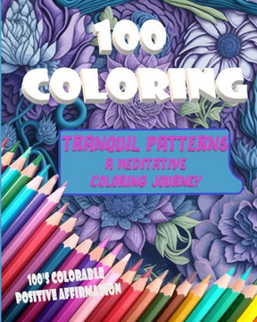 Tranquil Patterns A Meditative Coloring Journey: A Serene Escape into Mindful Coloring