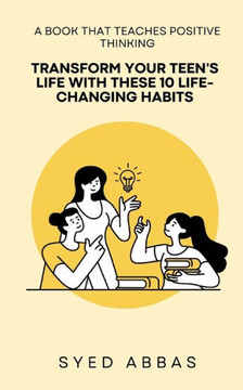 Transform Your Teen's Life with These 10 Life-Changing Habits
