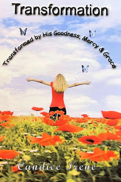Transformation: Transformed by His Goodness, Mercy & Grace
