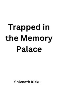 Trapped in the Memory Palace: short stories
