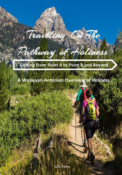 Traveling On The Pathway Of Holiness: Getting To Point A To Point B And Beyond