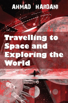 Travelling to Space and Exploring the World