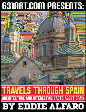 Travels Through Spain: Architecture and Interesting Facts About Spain