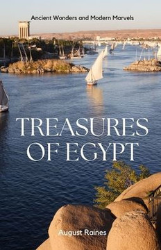 Treasures of Egypt: Ancient Wonders and Modern Marvels Treasures of Egypt: Ancient Wonders and Modern Marvels