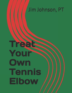 Treat Your Own Tennis Elbow Treat Your Own Tennis Elbow