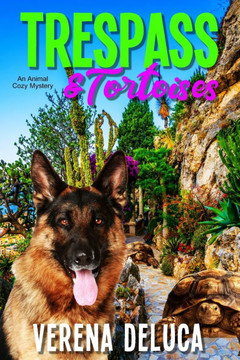 Trespass and Tortoise: an Animal Cozy Mystery