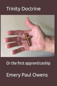 Trinity Doctrine: Or the first apprenticeship