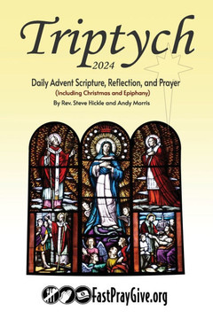 Triptych Advent 2024: Daily Advent Scripture, Reflection, and Prayer Triptych Advent 2024: Daily Advent Scripture, Reflection, and Prayer