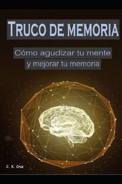 Truco de memoria: Cómo agudizar tu mente y mejorar tu memoria