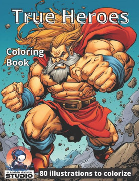 True Heroes: 80 Funny Heroes to colorize