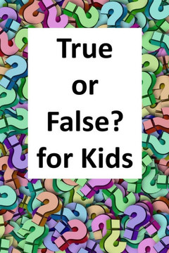 True or False? for Kids True or False? for Kids