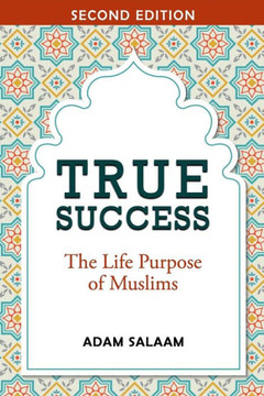 True Success: The Life Purpose of Muslims
