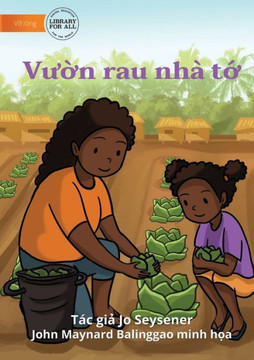 Our Vegetable Garden - Vu?N Rau Nhà T? (Vietnamese Edition) Our Vegetable Garden - Vu?N Rau Nhà T? (Vietnamese Edition)