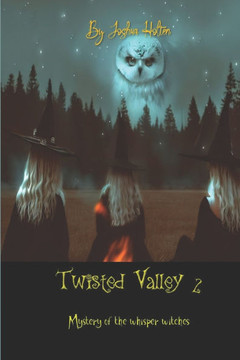 Twisted valley 2: The mystery of the whisper witches.