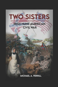Two Sisters - Irish Nuns in the American Civil War