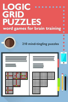 Logic Grid Puzzles: Word Games For Brain Training