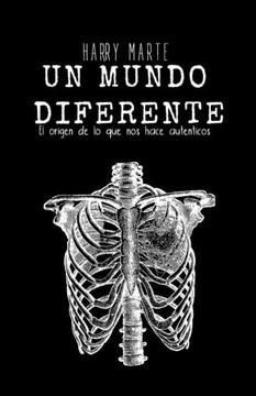 Un Mundo Diferente: El origen de los que nos hace autenticos