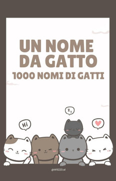 Un Nome Da Gatto: 1000 Nomi Di Gatti