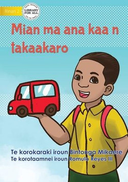 Mian And His Toy Car - Mian Ma Ana Kaa N Takaakaro (Te Kiribati) Mian And His Toy Car - Mian Ma Ana Kaa N Takaakaro (Te Kiribati)
