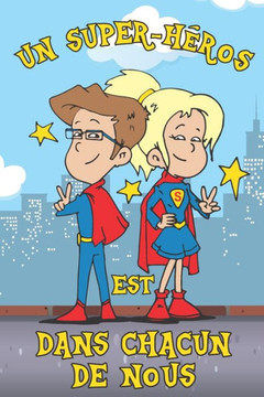 Un Super-Héros Est Dans Chacun de Nous