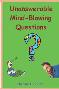 Unanswerable Mind Blowing Questions