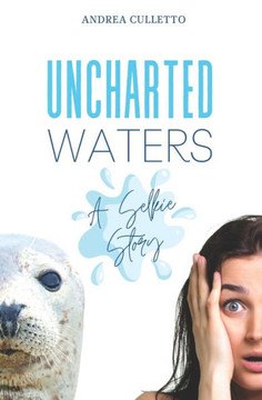 Uncharted Waters: A Selkie Story Uncharted Waters: A Selkie Story
