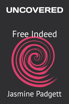 Uncovered: Free Indeed