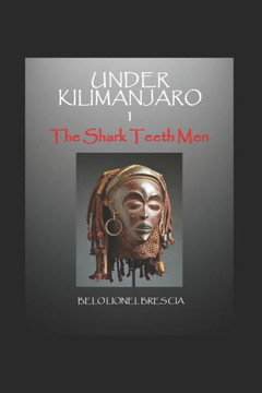 Under Kilimanjaro: The Shark Teeth Men