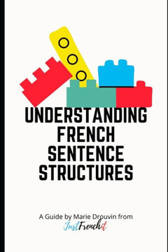 Understanding French Sentence Structures: A complete casual guide