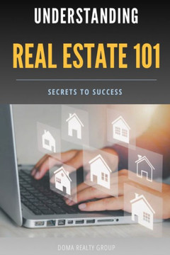 Understanding Real Estate 101: Secrets to Success