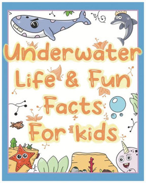 Underwater Life & Fun Facts For Kids: Coloring Book