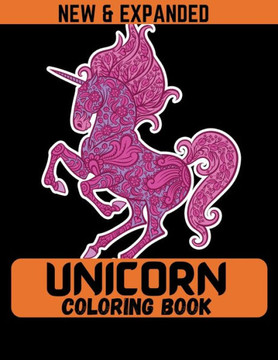Unicorn Coloring Book (New & Expanded): Coloring Book with Beautiful Unicorn Designs