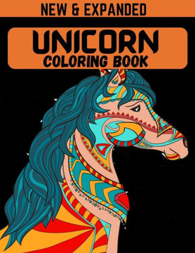 Unicorn Coloring Book (New & Expanded): Coloring for children, boys and girls (Age 4-12)