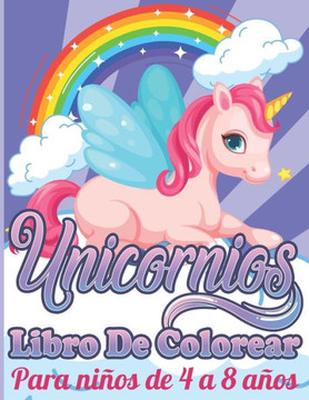 UnicornioS Libro de Colorear: para Niños de 4 a 8 Años