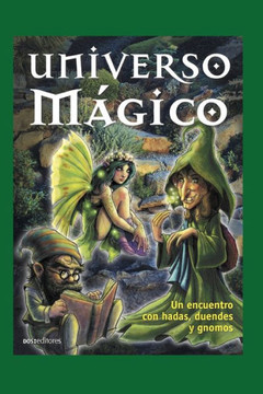 Universo Mágico: un encuentro con hadas, duendes y gnomos