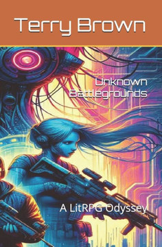 Unknown Battlegrounds: A LitRPG Odyssey
