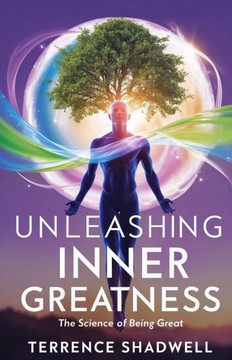 Unleashing Inner Greatness: The Science of Being Great.