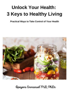 Unlock Your Health: 3 Keys to Healthy Living