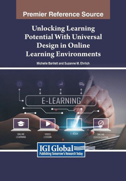 Unlocking Learning Potential With Universal Design in Online Learning Environments Unlocking Learning Potential With Universal Design in Online Learning Environments