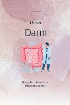 Unser Darm: wie gehe ich mit einer Erkrankung um? Unser Darm: wie gehe ich mit einer Erkrankung um?