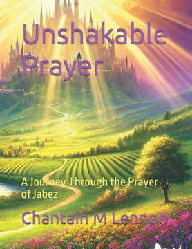 Unshakable Prayer: A Journey Through the Prayer of Jabez