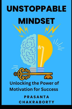 Unstoppable Mindset: Unlocking the Power of Motivation for Success