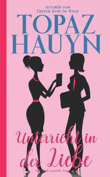 Unterricht in der Liebe: Eine lesbisch romantische Kurzgeschichte